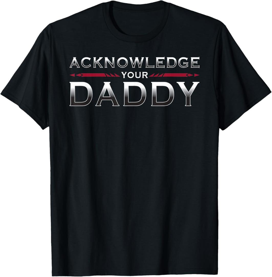 Acknowledge Your Daddy Funny Sports T-Shirt (Black)