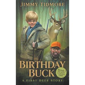 Birthday Buck: A First Deer Story (The Hunt Club Kids Series)