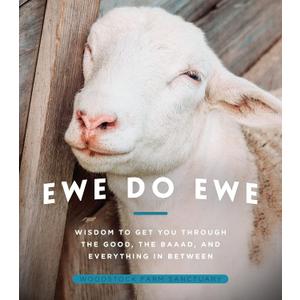 Ewe Do Ewe: Wisdom to Get You Through the Good, the Baaad, and Everything in Between by Woodstock Farm Sanctuary (Book)