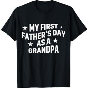 My First Fathers Day As A Grandpa Funny Granpa Gifts For Men T-Shirt