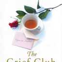 The Grief Club: The Secret to Getting Through All Kinds of Change