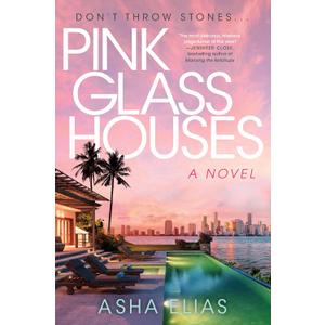 Pink Glass Houses: A Novel