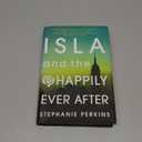 Isla and the Happily Ever After, by Stephanie Perkins (Author)