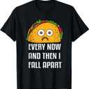 Every Now and Then I Fall Apart Funny Taco Tuesday Design T-Shirt, M
