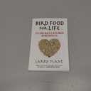 Bird Food for Life: Little Stories Aimed at a Lighter, Brighter, and More Beautiful Life