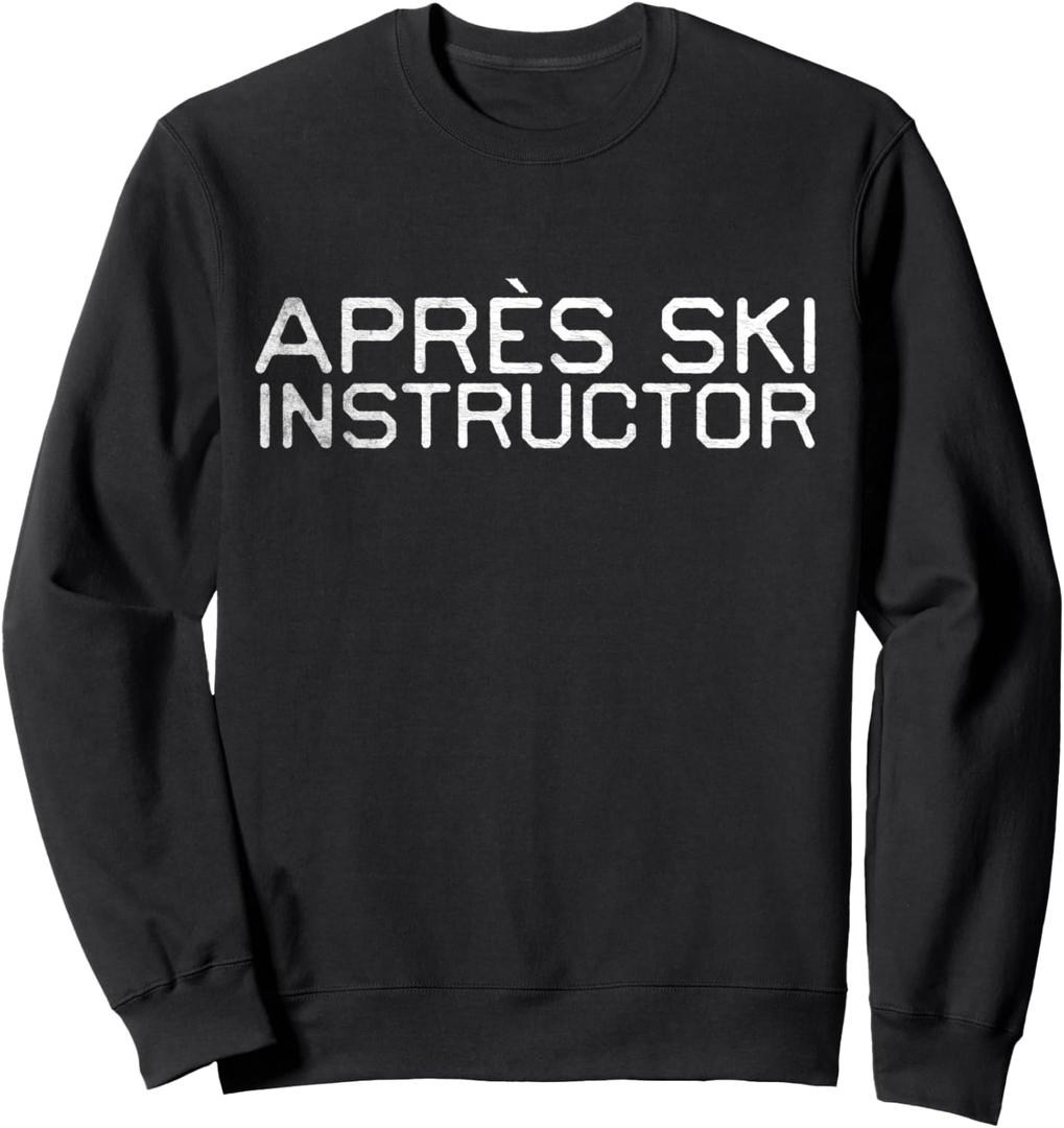 Apres Ski Instructor Tees Vintage Apres Ski Instructor Funny Drunk Skiing Winter Skier Sweatshirt OEKO-TEX STANDARD, 100