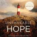 Unshakable Hope: Building Our Lives on the Promises of God
