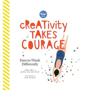 Creativity Takes Courage: Dare to Think Differently (Flow)