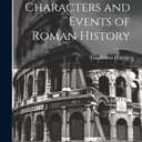 Characters and Events of Roman History