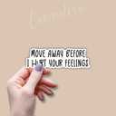 2 x (3pcs) Move Away Before I Hurt Your Feelings Sticker Funny Sayings Quotes Inspirational Phrase Vinyl Decal Gift Stickers for Tumbler Laptop Kindle Water Bottles Tablet Books Phone - Size 3x1