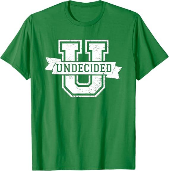 UNDECIDED U Freshman T-shirt High School Senior Grad Gift T-Shirt, XL