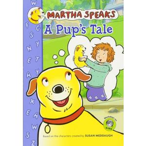 Martha Speaks: A Pup's Tale (Chapter Book) (Martha Speaks Chapter Books)