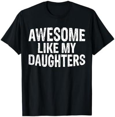Awesome Like My Daughters Fathers Day Birthday Christmas T-Shirt Large