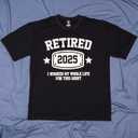 Retired 2025 Shirt I Worked My Whole Life for This Funny Retirement T-Shirt Gift for Men Women (Black, L)