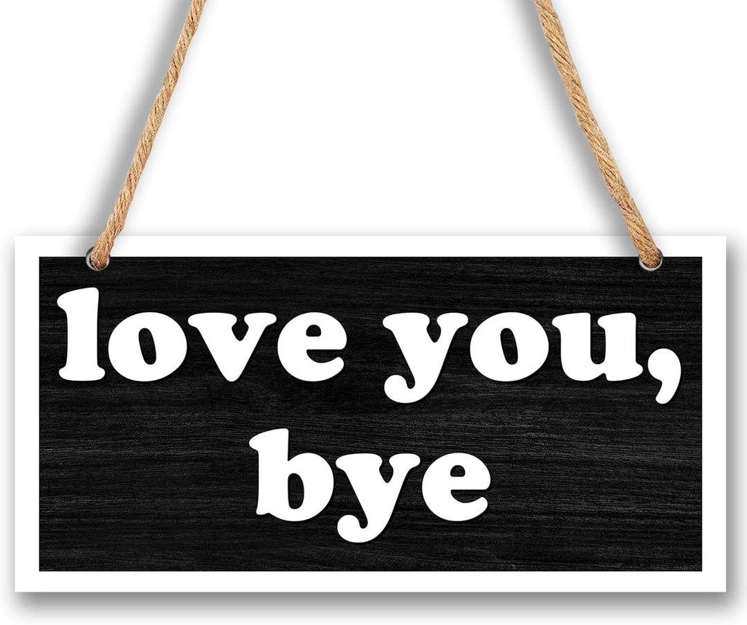 6.7" X 13.8" Wooden Sign For Door,Love You Bye! - Fun Hanging Sign For Front Door, Porch, Farmhouse Rustic Home & Office Decorations - A14