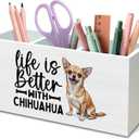 DILSJ Chihuahua Gifts Pen Pencil Holder Organizer For Desk, Dog Mom Dad Lovers Owner Gifts For Women Men, Life Is Better With Chihuahua Wooden Box Signs For Home Office Desk Tabletop Decoration, White