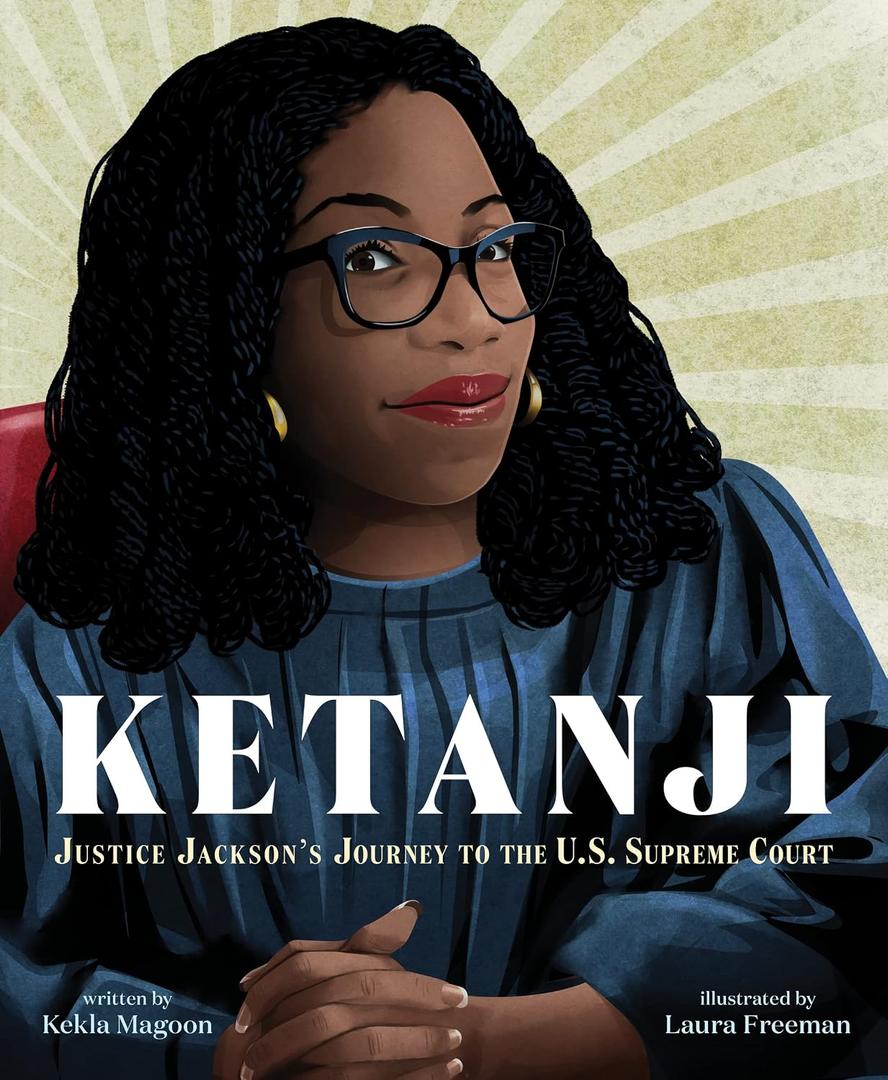 Ketanji: Justice Jackson's Journey to the U.S. Supreme Court An Inspiring Picture Book About Overcoming Adversity for Children