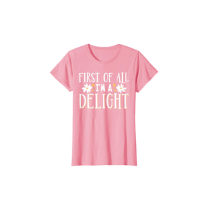 First Of All I'm A Delight T-Shirt L