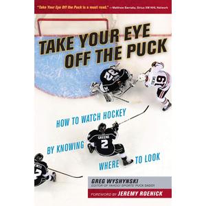 Take Your Eye Off the Puck: How to Watch Hockey By Knowing Where to Look