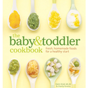 The Baby and Toddler Cookbook: Fresh, Homemade Foods for a Healthy Start