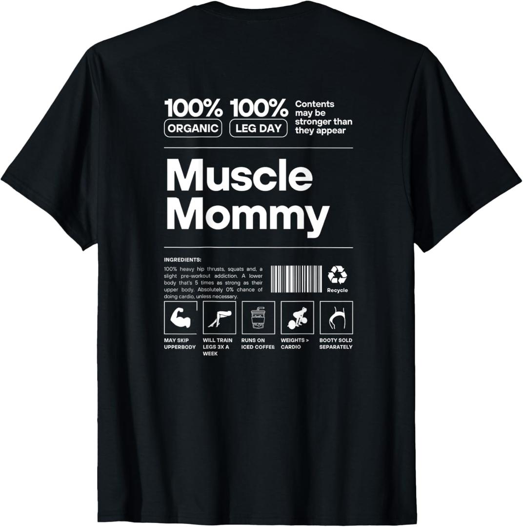 100% Muscle Mommy - Bodybuilding Gym Fit - Design on back T-Shirt (Small, Black)