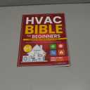 HVAC Bible for Beginners: Complete Diy Guide + VIDEO COURSE to Master Any Type of Heating, Ventilation and Air Conditioning System. Ideal for Aspiring HVAC Pros Without Any Prior Knowledge