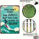 Surfing Wall Art Metal Tin Sign You Can't Stop The Waves But You Can Learn To Surf Funny Signs Vintage Wall Decor for Home Garden Bar Bathroom 8x12 Inches