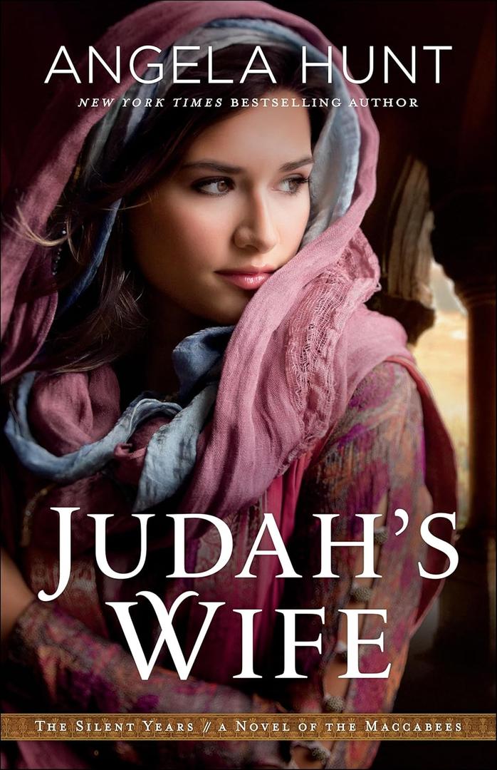 Judah's Wife: (A Biblical Ancient World Family Drama & Romance) (The Silent Years) Judah's Wife: (A Biblical Ancient World Family Drama & Romance) (The Silent Years)