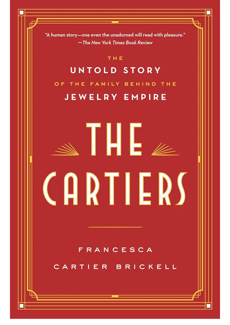 The Cartiers: The Untold Story of the Family Behind the Jewelry Empire