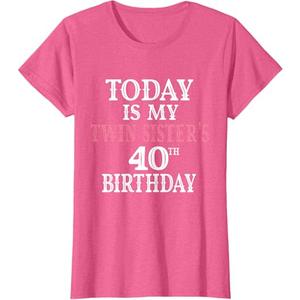 Today Is My Twin Sister's 40th Birthday Party 40 Years Old T-Shirt, Pink, size M