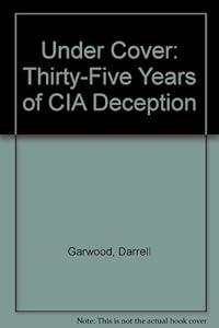 Under Cover: Thirty-Five Years of CIA Deception