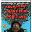 Good Luck, Have Fun, Don't Die 4K UHD Digital, Blu-ray