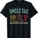 Uncle Tax Making Sure It's Not Poison Fathers Day Uncle Joke T-Shirt, M