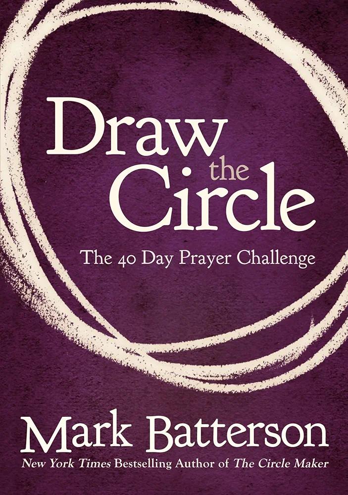 Draw the Circle: The 40 Day Prayer Challenge, Paperback, Book