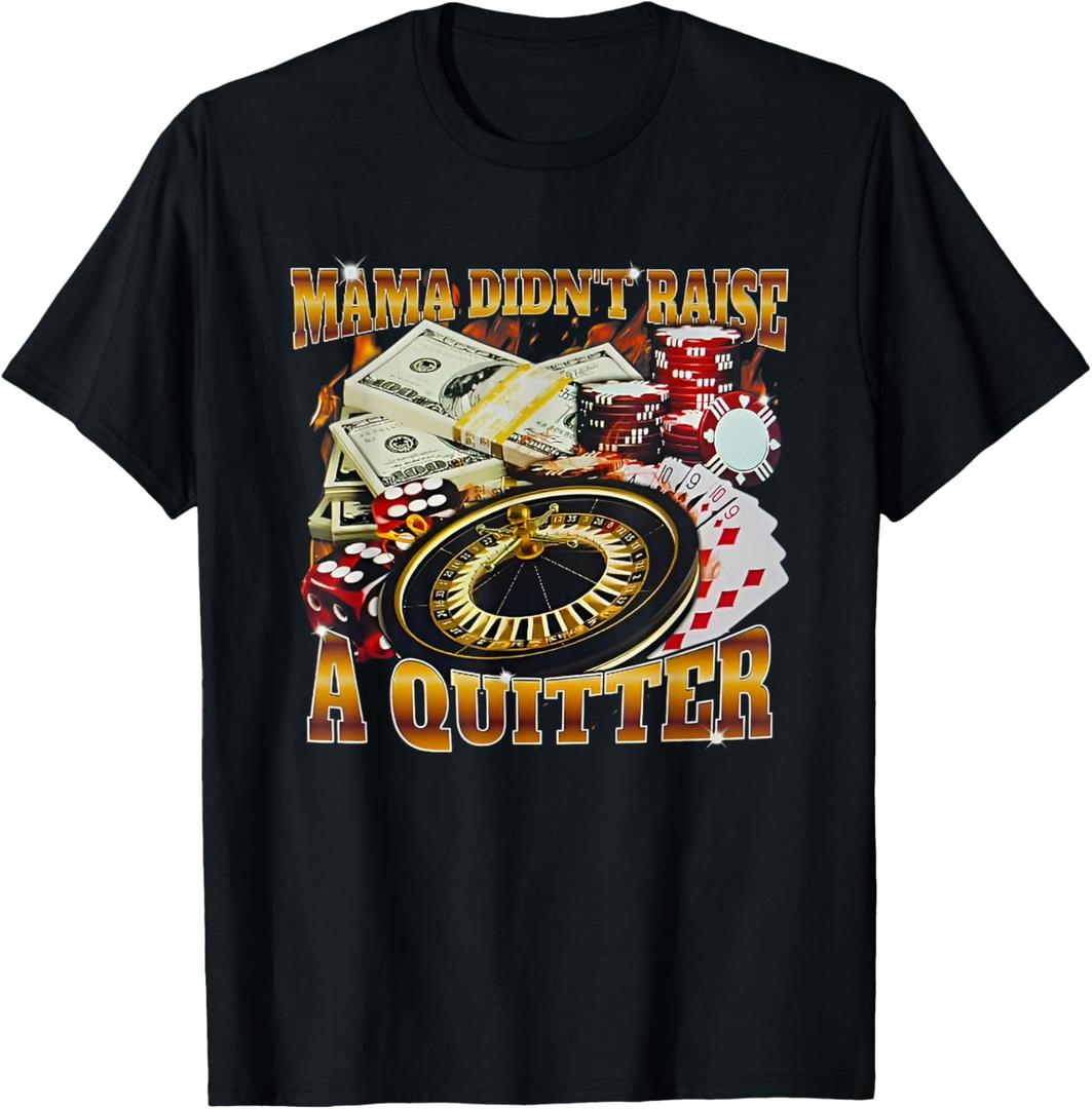 Mama Didn't Raise A Quitter Funny T-Shirt Small