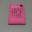 I Had a Nice Time And Other Lies...: How to find love & sh*t like that