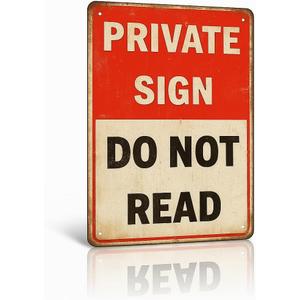 Funny PRIVATE SIGN DO NOT READ Tin Sign 12x8 Inch Vintage Metal Wall Decor for Bedroom, Office, Man Cave, Dorm or Bar (NOread)