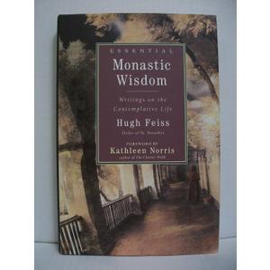 Essential Monastic Wisdom: Writings on the Contemplative Life