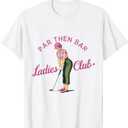 Golf Gifts For Men Funny & Unique Novelty Par Then Bar Ladies Club Golf T-Shirt, S