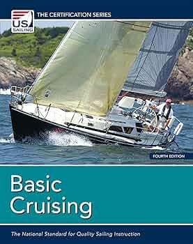 Basic Cruising: The National Standard for Quality Sailing Instruction (US Sailing Certification)