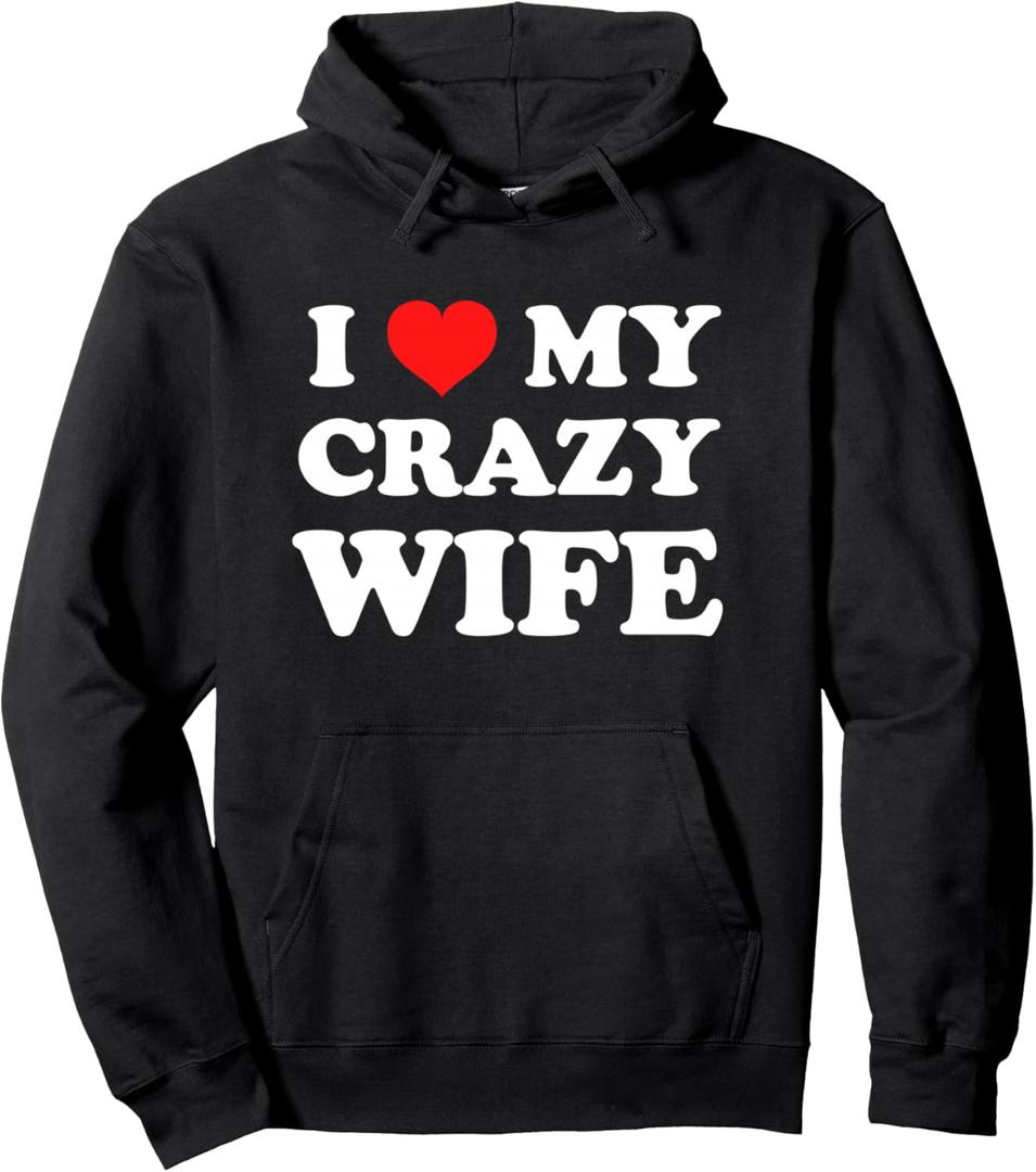 I Love My Crazy Wife Pullover Hoodie L