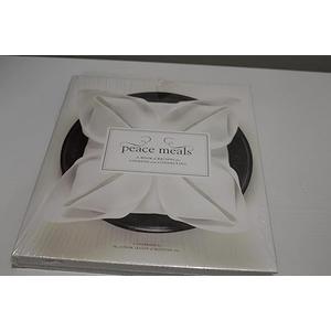 Peace Meals: A Book of Recipes for Cooking and Connecting