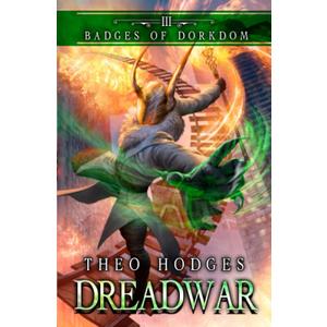 Dreadwar: A LitRPG Adventure (Badges of Dorkdom) - Paperback
