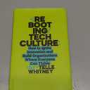 Rebooting Tech Culture: How to Ignite Innovation and Build Organizations Where Everyone Can Thrive