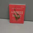 The Promised Presence: An Introduction to Holy Spirits Power and Authority (A Journey through Luke and Acts)
