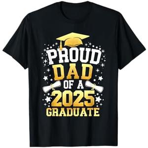 Proud Dad of A 2025 Graduate Dad Graduation 2025 Father T-Shirt XXL