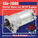136-7880 Starter Motor for 2P77F Engines Replacement for Toro Exmark Timecutter Titan HD Z Master Quest Radius E-Series S-Series Lawn Mowers Parts Replaces 127-9209 133-1564 133-9828