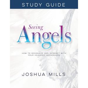 Seeing Angels Study Guide: How to Recognize and Interact with Your Heavenly Messengers