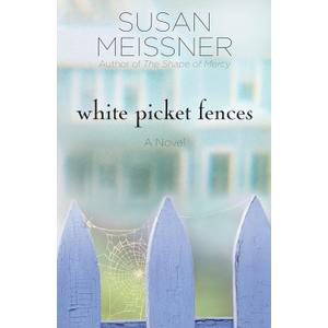 White Picket Fences: A Novel