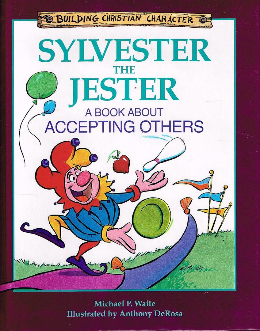 Sylvester the Jester: A Book About Accepting Others (Building Christian Character)